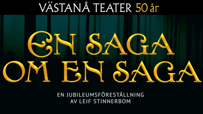 Teatern har 50-årsjubileum
och firar det med att spela En saga
om en saga, där man hämtar scener från
olika uppsättningar baserade på Selma
Lagerlöfs författarskap.